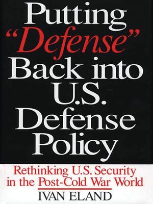 cover image of Putting Defense Back into U.S. Defense Policy